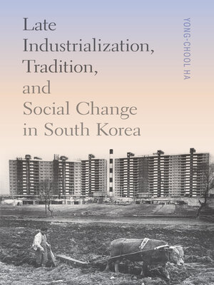 Late Industrialization, Tradition, and Social Change in South Korea - ebook